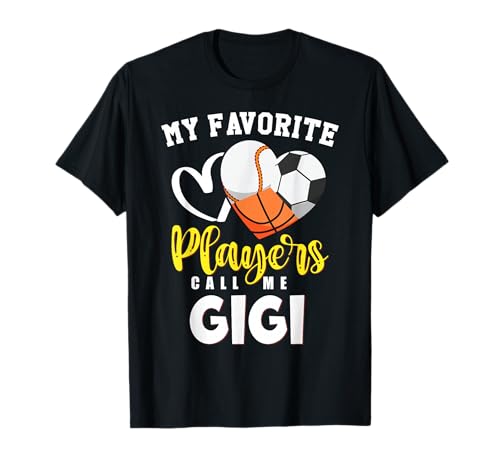 GIGI My Favorite Baseball Soccer Basketball Players Call T-Shirt