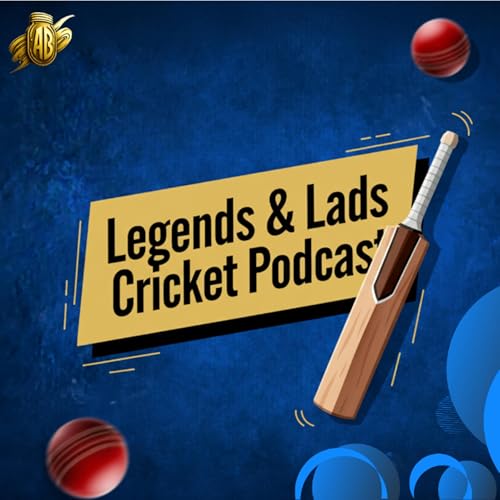 Page de couverture de Legends and Lads Cricket Podcast
