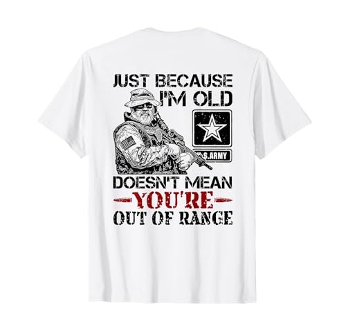 Solo porque soy viejo no significa que estés fuera de rango (atrás) Camiseta