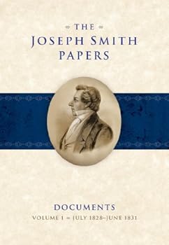 The Joseph Smith Papers, Documents, Volume 1: July 1828-June 1831