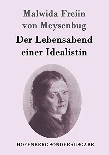 Der Lebensabend einer Idealistin: Nachtrag zu d... [German] 3843096805 Book Cover