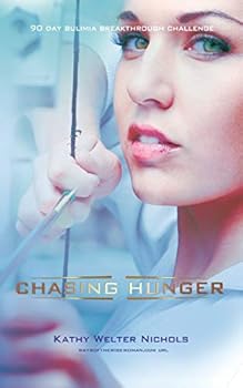 Paperback Chasing Hunger: The 90 Day Bulimia Breakthrough Challenge Book