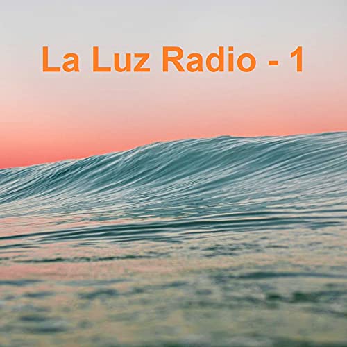 La Luz Radio - Episode 1 - 02.10.2020