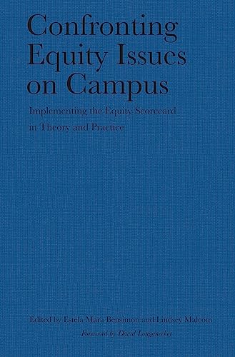 Confronting Equity Issues on Campus: Implementing the Equity Scorecard in Theory and Practice