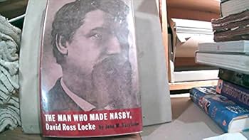 Hardcover The man who made Nasby: David Ross Locke, Book