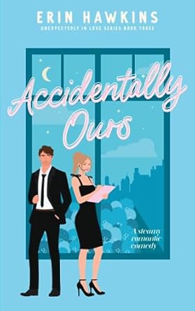 Amazon.com: Accidentally Ours: 9781735688398: Hawkins, Erin: Books