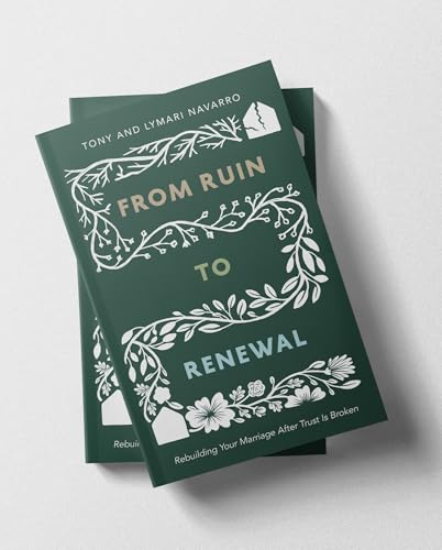 FAMILYLIFE From Ruin to Renewal- Restoring Marriage after Infidelity