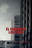  El Camino De Los Vivos: Volume 1