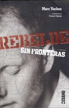 Paperback REBELDE SIN FRONTERAS: Una denuncia a la labor de algunas ONG (Vivencias Y Personajes) (Spanish Edition) [Spanish] Book