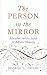 The Person in the Mirror: Education and the Search for Self and Meaning