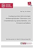  Auslegung eines kleinvolumigen direkteinspritzenden Ottomotors und Charakterisierung seines Betriebs- und Emissionsverhaltens (Berichte aus dem ivb)