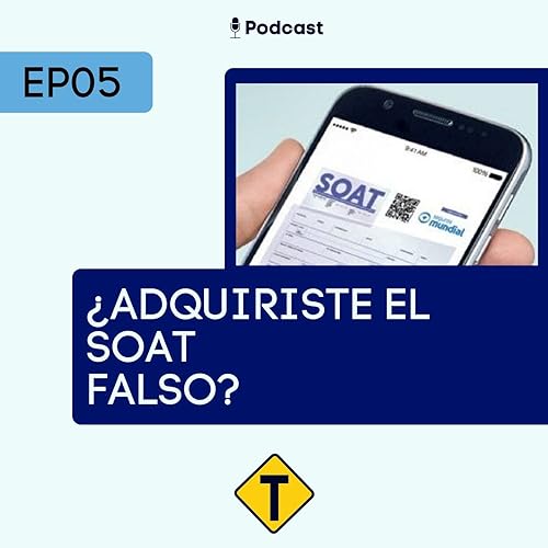 『¿Adquiriste el SOAT, te resultó falso y ahora tienes fotomultas? Esto debes hacer | Ep 05』のカバーアート