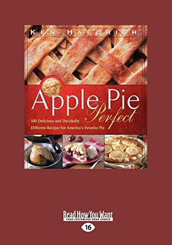 Apple Pie Perfect: 100 Delicious and Decidedly Different Recipes for Americas Favorite Pie Paperback – December 28, 2012