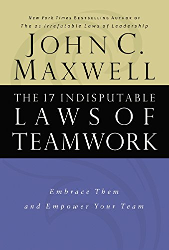 The 17 Indisputable Laws of Teamwork: Embrace Them and Empower Your Team - //medicalbooks.filipinodoctors.org