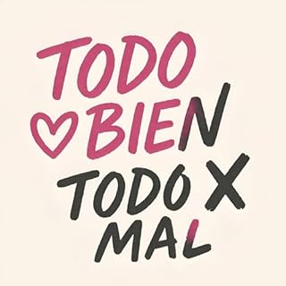 Todo Bien, Todo Mal Audiolibro Por Todo Bien Todo Mal arte de portada