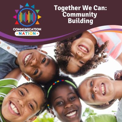 Communication Nation: Together We Can