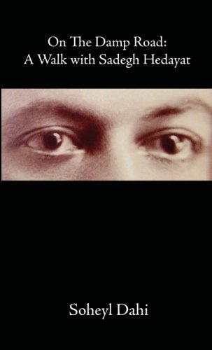 On the Damp Road: A Walk with Sadegh Hedayat