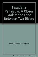 Pasadena Peninsula: A Closer Look at the Land Between Two Rivers 0967454212 Book Cover