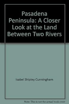 Hardcover The Pasadena Peninsula: A closer look at the land between two rivers Book