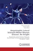Amyotrophic Lateral Sclerosis-Motor Neuron Disease: An Insight 3659614246 Book Cover