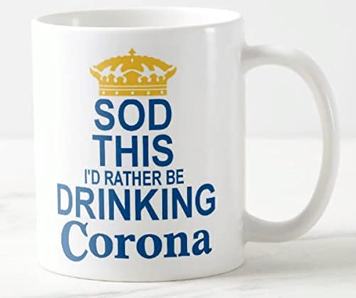 CPS DEZIGNZ SOD This I'd Rather BE Drinking Corona ≈ Mug ≈ Gift for Mexican Mexico Lager Beer Fan. Keep Calm and Carry On Style Novelty Mugs - Christmas Birthday Secret Santa Gifts