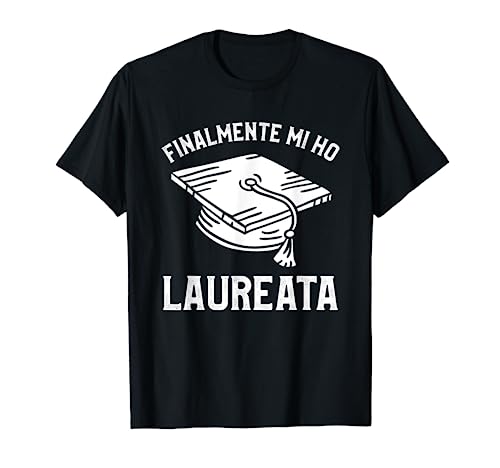 Donna Finalmente Mi Ho Laureata Laurea Divertente Maglietta