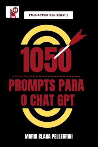 1050 Prompts prontos para o Chat-GPT (Portuguese Edition)