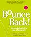 Bounce Back!: How to Thrive in the Face of Adversity