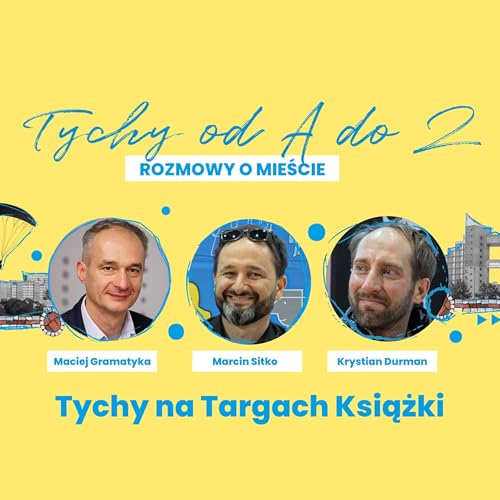 Tychy od A do Z – rozmowy o mieście na Targach Książki