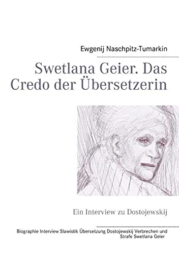 Swetlana Geier. Das Credo der Übersetzerin: Ein