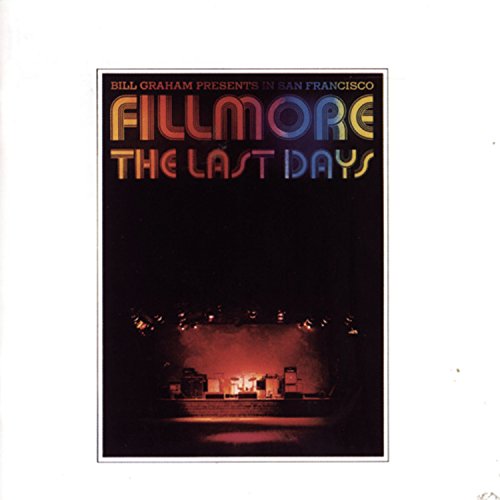 Bill Graham Presents In San Francisco - Fillmore: The Last Days