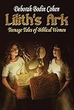 Lilith's Ark: Teenage Tales of Biblical Women