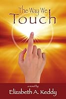 The Way We Touch 1940244471 Book Cover