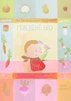 Mon Bebe Bio : L'alimentation Naturelle de la Maman et du Bebe 2904082875 Book Cover