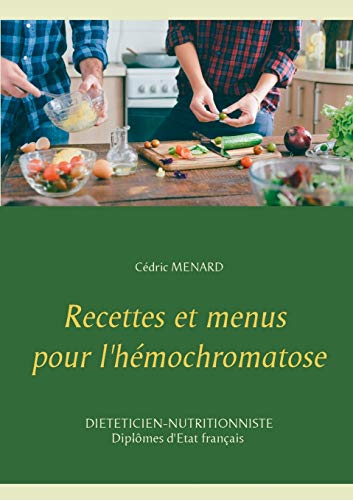 Télécharger Recettes et menus pour l'hémochromatose Livre eBook France
