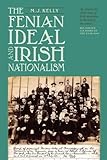 The Fenian Ideal and Irish Nationalism, 1882-1916 (Irish Historical Monographs)