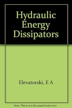 Hardcover Hydraulic Energy Dissipators (Engineering societies monographs) Book