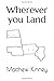 Wherever you Land: A collection of poems