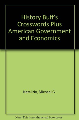 History Buff's Crosswords Plus American Government and Economics