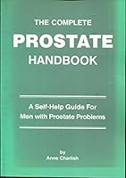 The Complete Prostate Handbook A Self-Help Guide For Men with Prostate Problems 1857798872 Book Cover