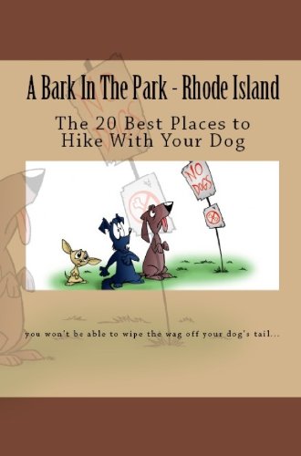 A Bark In The Park-Rhode Island: The 20 Best Places To Hike With Your Dog (Hike With Your Dog...