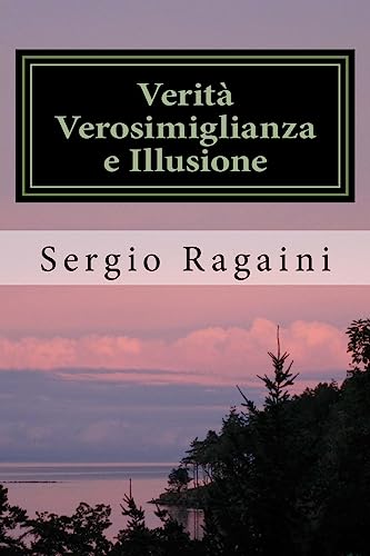 Verità Verosimiglianza e Illusione (Italian Edition)