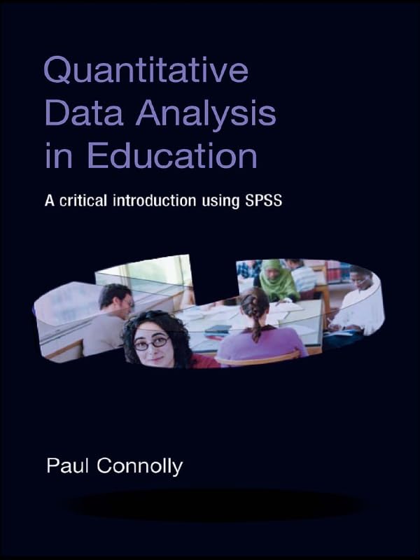 Quantitative Data Analysis in Education: A Critical Introduction Using SPSS