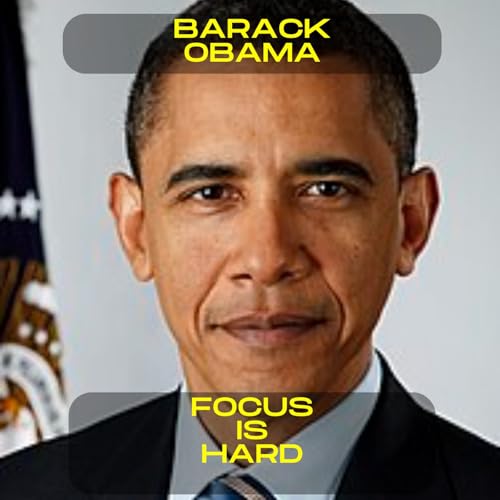 Barack Obama - Focus is everything, life is hard motivational speech Podcast Por  arte de portada