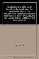 Random Partial Differential Equations: Proceedings of the Conference Held at the Mathematical Research Institute at Oberwolfach, Black Forest, Novem (International Series of Numerical Mathematics) 0817626883 Book Cover
