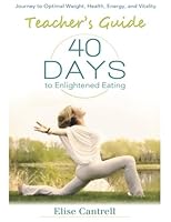 40 Days to Enlightened Eating Teacher's Guide 0996362428 Book Cover