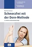 Schmerzfrei mit der Dorn-Methode: 45 effektive Übungen zur Selbsthilfe. Mit Programm zur Muskelkräftigung