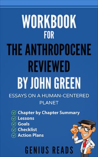 Workbook for The Anthropocene Reviewed by John Green: Essays on a Human-Centered Planet