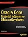 Oracle Core: Essential Internals for DBAs and Developers (Expert's Voice in Databases)