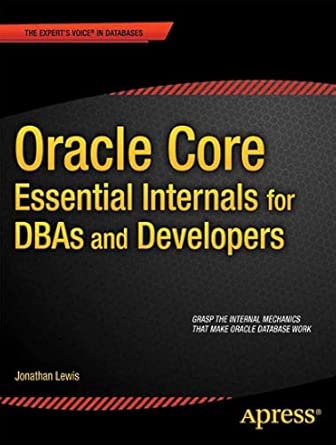 Oracle Core: Essential Internals for DBAs and Developers 1st ed. Edition book cover